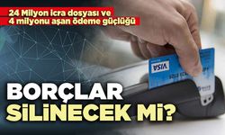 Borçlar silinecek mi?