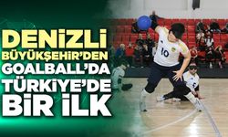 Denizli Büyükşehir’den Goalball’da Türkiye’de Bir İlk