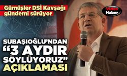 Subaşıoğlu’ndan “3 aydır söylüyoruz” açıklaması