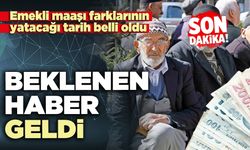 Beklenen haber geldi:  farklarının yatacağı tarih belli oldu