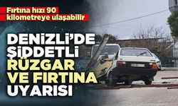 Denizli’de şiddetli rüzgar ve fırtına uyarısı