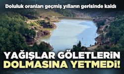 Yağışlar göletlerin dolmasına yetmedi!