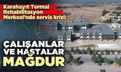 Karahayıt Termal Rehabilitasyon Merkezi'nde servis krizi: Çalışanlar ve hastalar mağdur