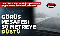 Görüş mesafesi 50 metreye düştü