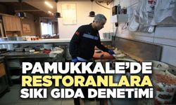Pamukkale’de Restoranlara Sıkı Gıda Denetimi