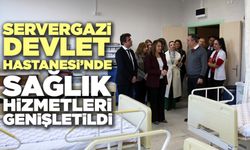 Servergazi Devlet Hastanesi’nde Sağlık Hizmetleri Genişletildi