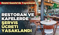 Restoran ve kafelerde servis ücreti yasaklandı