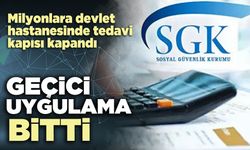 Geçici uygulama bitti: GSS ve BAĞ-KUR borçluları için tedavi hakkı sona erdi