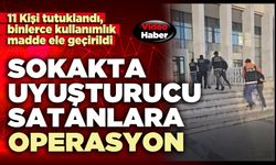 Sokakta narkotik madde satanlara operasyon