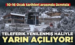 Teleferik yenilenmiş haliyle yarın açılıyor
