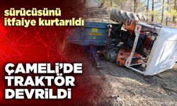 Çameli’de traktör devrildi