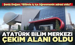 Atatürk Bilim Merkezi çekim alanı oldu