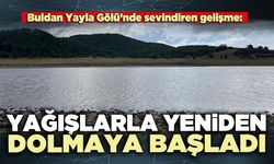 Buldan Yayla Gölü Yağışlarla yeniden dolmaya başladı
