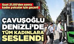 Çavuşoğlu Denizli’de tüm kadınlara seslendi
