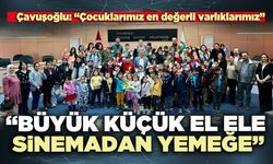 “Büyük küçük el ele sinemadan yemeğe”