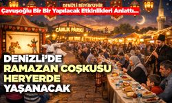 Denizli’de Ramazan Coşkusu Heryerde Yaşanacak
