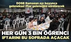 Her gün 3 bin öğrenci iftarını bu sofrada açacak