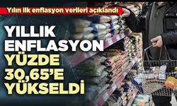 Yıllık enflasyon yüzde 30,65’e yükseldi