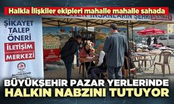 Büyükşehir Pazaryerlerinde halkın nabzını tutuyor