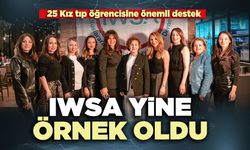 IWSA yine örnek oldu: 25 Kız tıp öğrencisine önemli destek