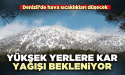 Denizli’de yüksek yerlere kar yağışı bekleniyor