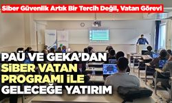 PAÜ Ve GEKA’dan Siber Vatan Programı İle Geleceğe Yatırım