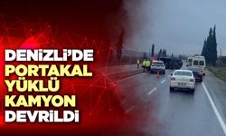 Denizli’de Portakal Yüklü Kamyon Devrildi