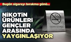 Bu gün Sigarayı Bırakma Günü: Nikotin ürünleri gençler arasında yaygınlaşıyor
