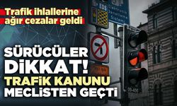 Sürücüler dikkat! trafik kanunu meclisten geçti