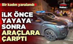 İlk önce yayaya sonra araçlar çarptı