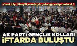Ak Parti Gençlik Kolları iftarda buluştu