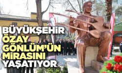 Büyükşehir Özay Gönlüm’ün Mirasını Yaşatıyor