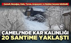 Çameli’nde kar kalınlığı 20 santime yaklaştı