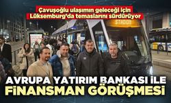 Avrupa Yatırım Bankası ile finansman görüşmesi