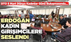 Erdoğan Kadın Girişimcilere Seslendi