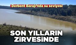 Derbent Barajı’nda su seviyesi son yılların zirvesinde