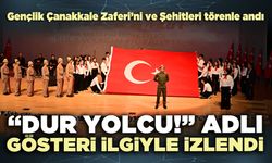 “Dur Yolcu!” adlı gösteri ilgiyle izlendi