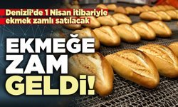 Denizli’de 1 Nisan itibariyle ekmek zamlı satılacak