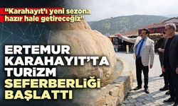 Ertemur Karahayıt’da turizm seferberliği başlattı