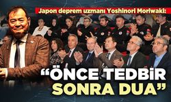 Japon deprem uzmanı Yoshinori Moriwaki: “Önce tedbir sonra dua”