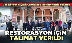 Vali Köşger'den Kayalık Camii'ne Restorasyon Talimatı