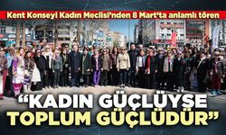 Kent Konseyi Kadın Meclisi: “Kadın güçlüyse toplum güçlüdür”