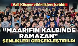 “Maarifin Kalbinde Ramazan” Şenlikleri gerçekleştirildi