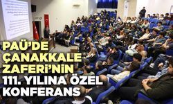 PAÜ’DE Çanakkale Zaferi’nin 111. Yılına Özel Konferans