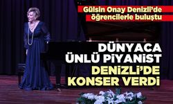 Dünyaca ünlü piyanist Denizli’de konser verdi
