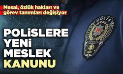 Polislere yeni Meslek Kanunu