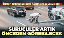İçişleri Bakanlığı radar haritasını devreye aldı: Sürücüler artık önceden görebilecek
