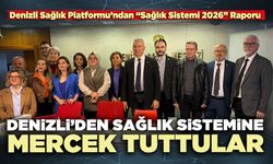 Denizli’den sağlık sistemine mercek tuttular