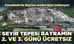 Seyir Tepesi bayramın 2. ve 3. günü ücretsiz
