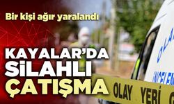 Kayalar Mahallesi’nde silahlı çatışma: Bir kişi ağır yaralandı